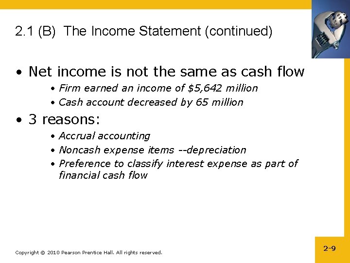 2. 1 (B) The Income Statement (continued) • Net income is not the same