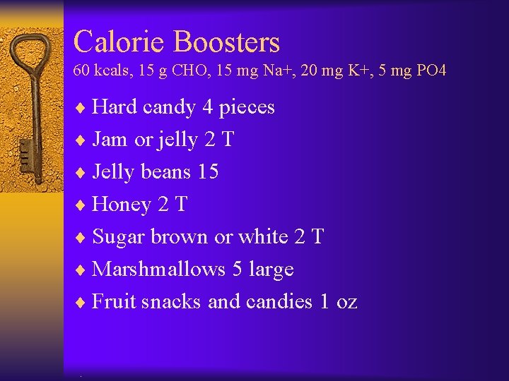 Calorie Boosters 60 kcals, 15 g CHO, 15 mg Na+, 20 mg K+, 5