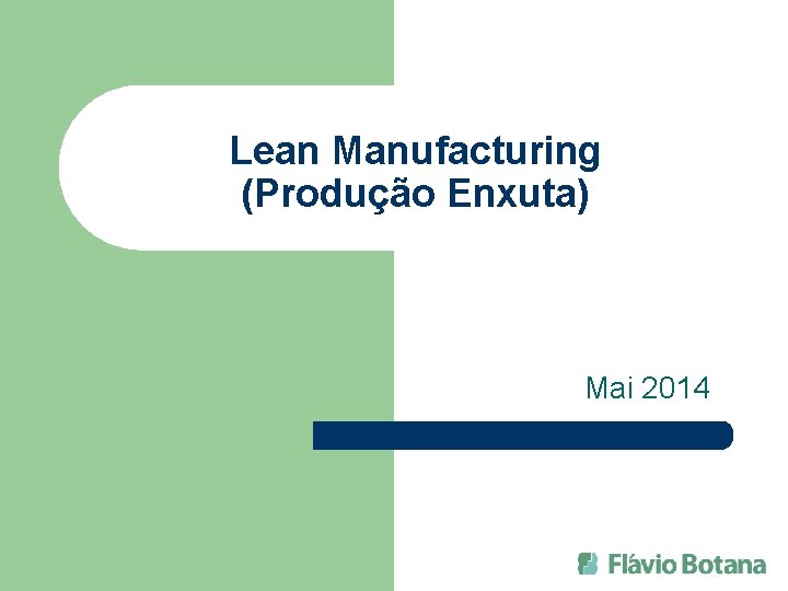 Lean Manufacturing (Produção Enxuta) Mai 2014 
