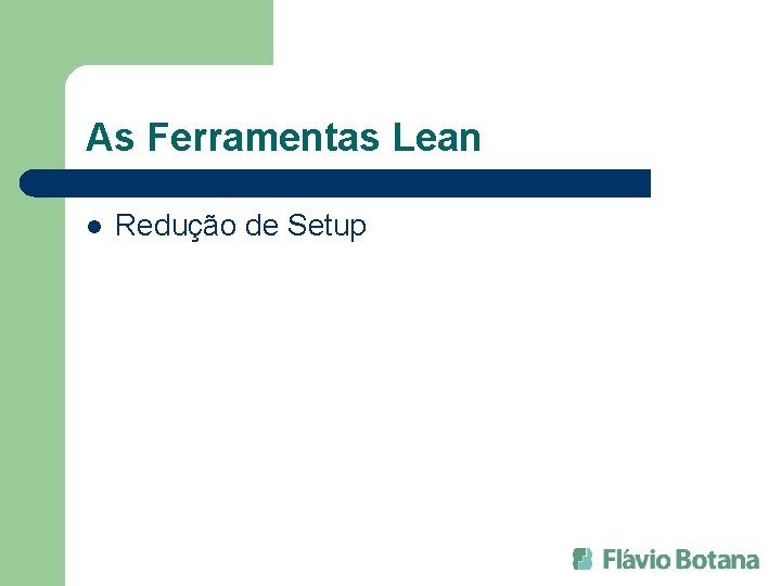 As Ferramentas Lean l Redução de Setup 