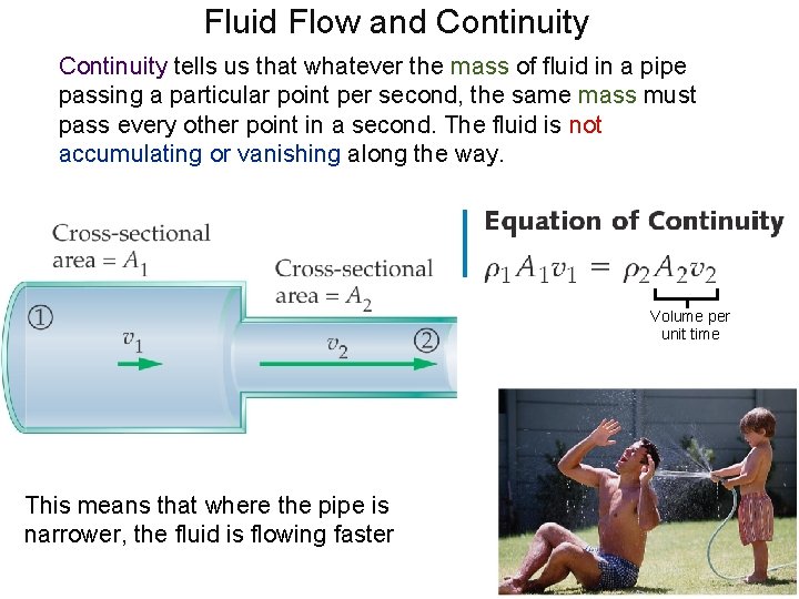 Fluid Flow and Continuity tells us that whatever the mass of fluid in a Fluid Flow and Continuity tells us that whatever the mass of fluid in a
