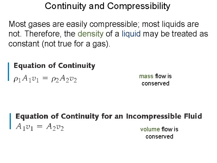 Continuity and Compressibility Most gases are easily compressible; most liquids are not. Therefore, the Continuity and Compressibility Most gases are easily compressible; most liquids are not. Therefore, the