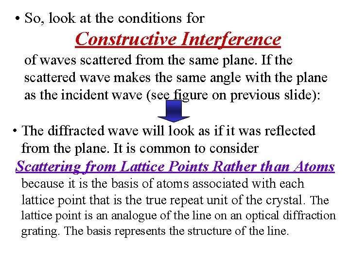  • So, look at the conditions for Constructive Interference of waves scattered from