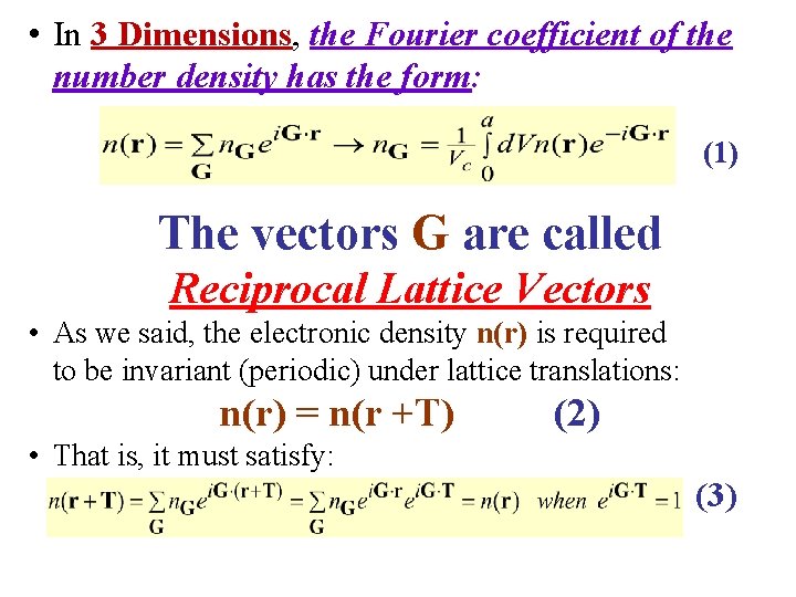  • In 3 Dimensions, the Fourier coefficient of the number density has the