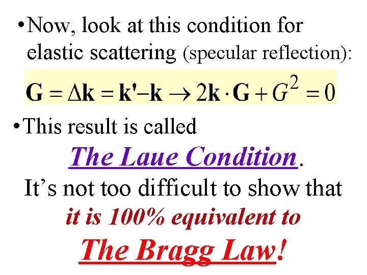  • Now, look at this condition for elastic scattering (specular reflection): • This