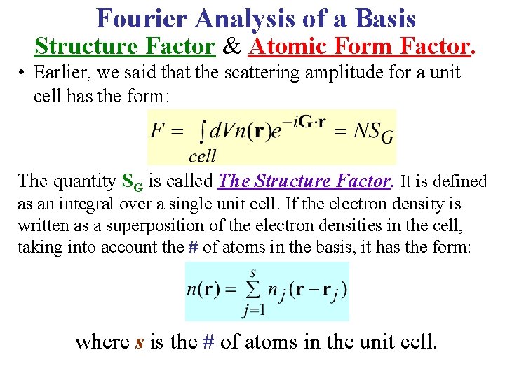 Fourier Analysis of a Basis Structure Factor & Atomic Form Factor. • Earlier, we Fourier Analysis of a Basis Structure Factor & Atomic Form Factor. • Earlier, we