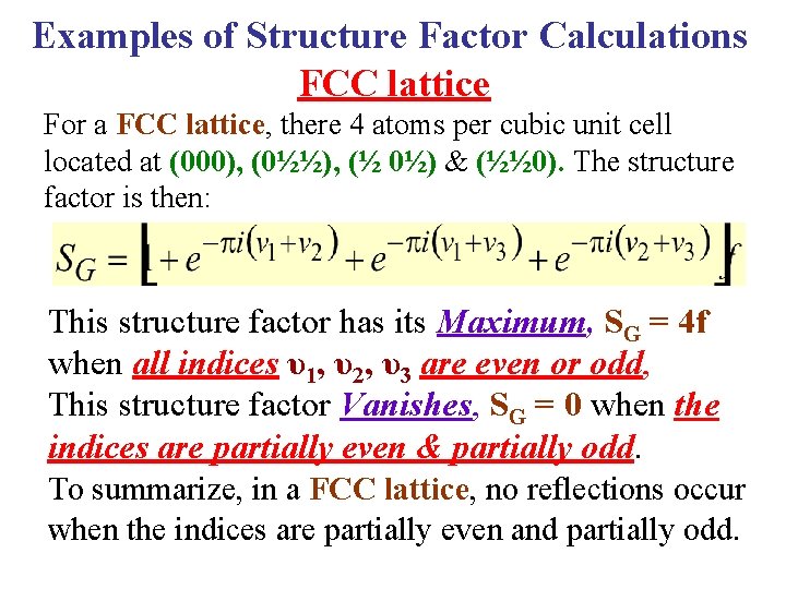 Examples of Structure Factor Calculations FCC lattice For a FCC lattice, there 4 atoms