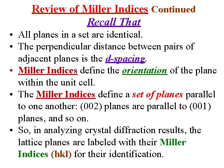 Review of Miller Indices Continued Recall That • All planes in a set are