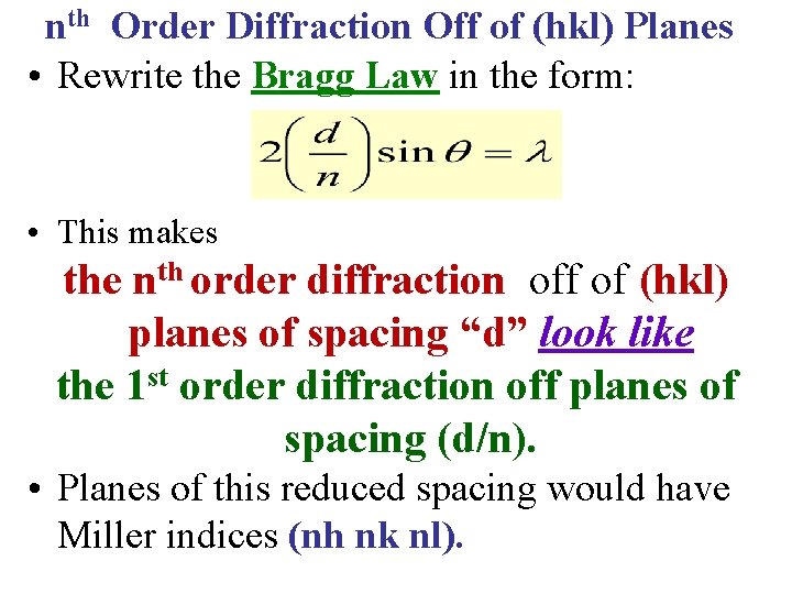 nth Order Diffraction Off of (hkl) Planes • Rewrite the Bragg Law in the nth Order Diffraction Off of (hkl) Planes • Rewrite the Bragg Law in the