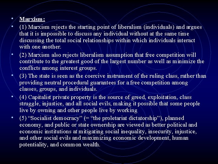  • Marxism: • (1) Marxism rejects the starting point of liberalism (individuals) and