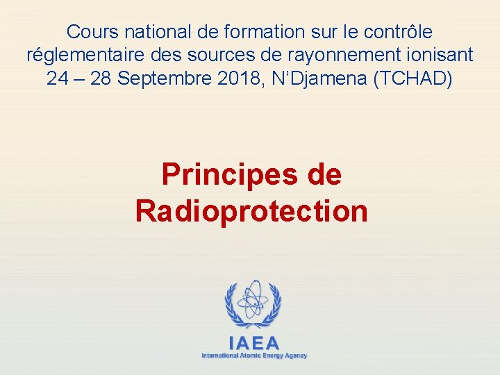 Cours national de formation sur le contrôle réglementaire des sources de rayonnement ionisant 24