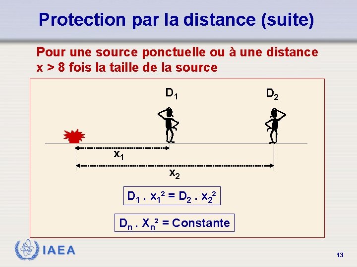Protection par la distance (suite) Pour une source ponctuelle ou à une distance x