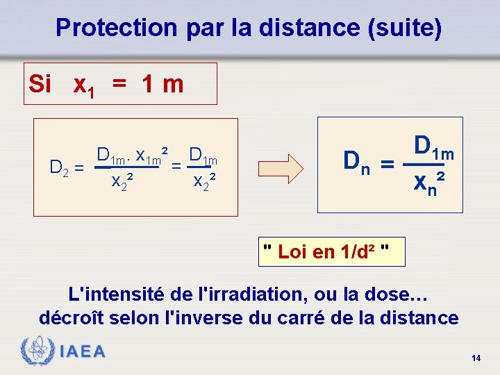 Protection par la distance (suite) Si x 1 = 1 m D 1 m.