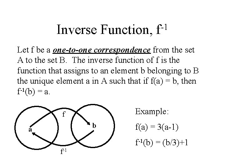 Inverse Function, -1 f Let f be a one-to-one correspondence from the set A