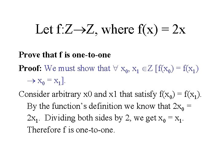 Let f: Z Z, where f(x) = 2 x Prove that f is one-to-one