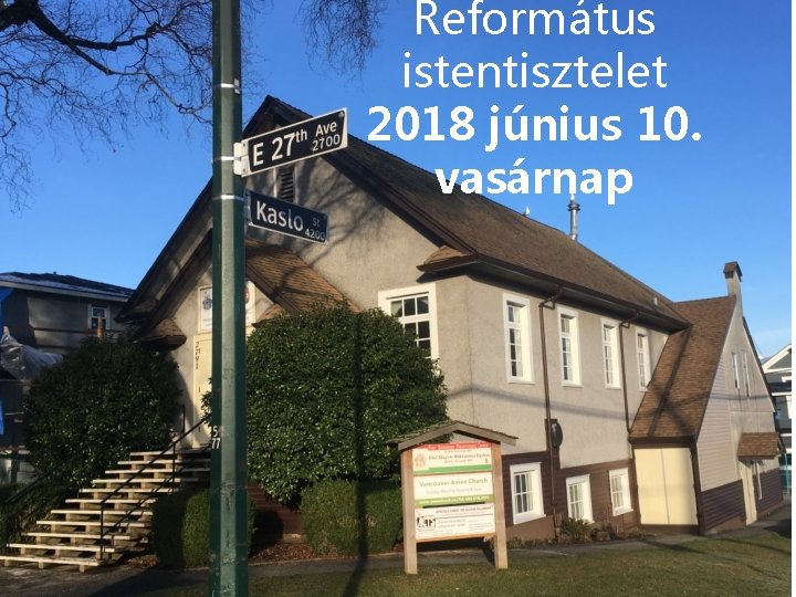 Református istentisztelet 2018 június 10. vasárnap 