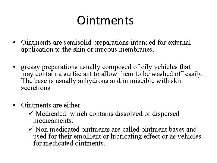 Ointments • Ointments are semisolid preparations intended for external application to the skin or Ointments • Ointments are semisolid preparations intended for external application to the skin or
