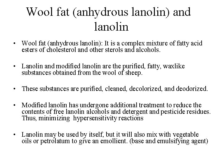 Wool fat (anhydrous lanolin) and lanolin • Wool fat (anhydrous lanolin): It is a Wool fat (anhydrous lanolin) and lanolin • Wool fat (anhydrous lanolin): It is a