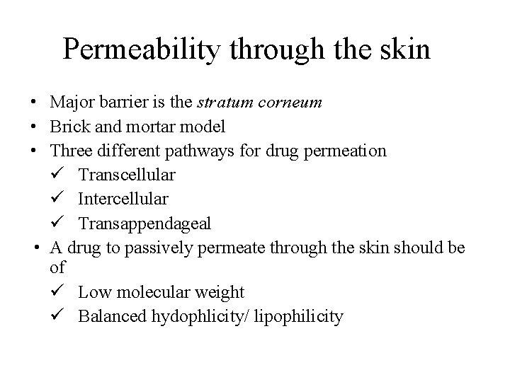 Permeability through the skin • Major barrier is the stratum corneum • Brick and Permeability through the skin • Major barrier is the stratum corneum • Brick and