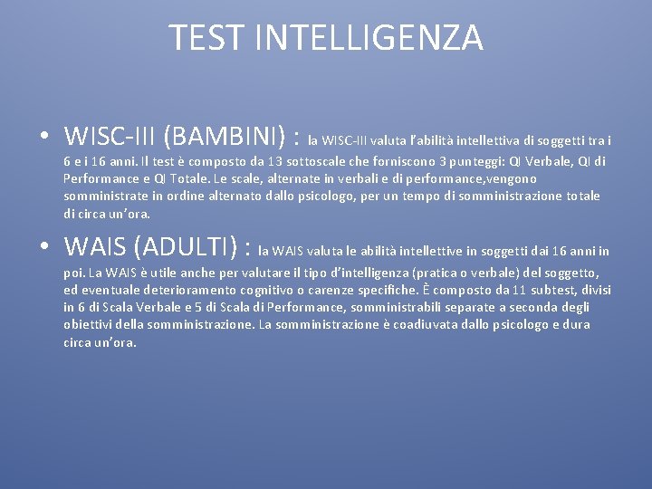 TEST INTELLIGENZA • WISC-III (BAMBINI) : la WISC-III valuta l’abilità intellettiva di soggetti tra