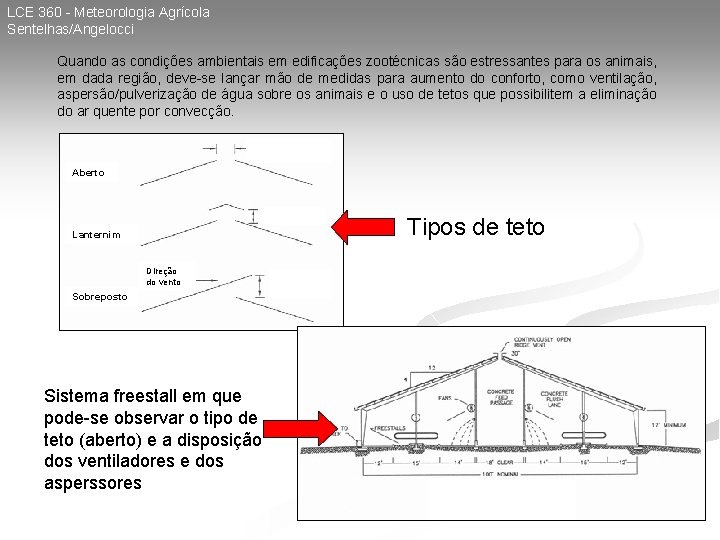 LCE 360 - Meteorologia Agrícola Sentelhas/Angelocci Quando as condições ambientais em edificações zootécnicas são