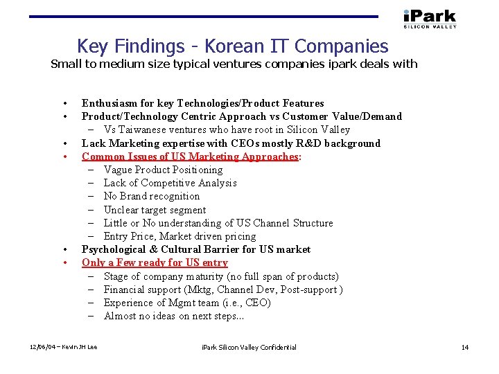 Key Findings Korean IT Companies Small to medium size typical ventures companies ipark deals