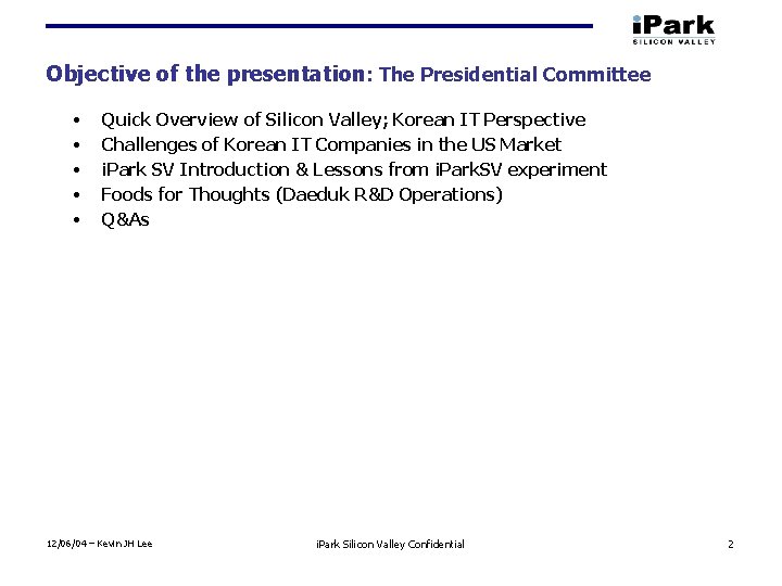 Objective of the presentation: The Presidential Committee • • • Quick Overview of Silicon