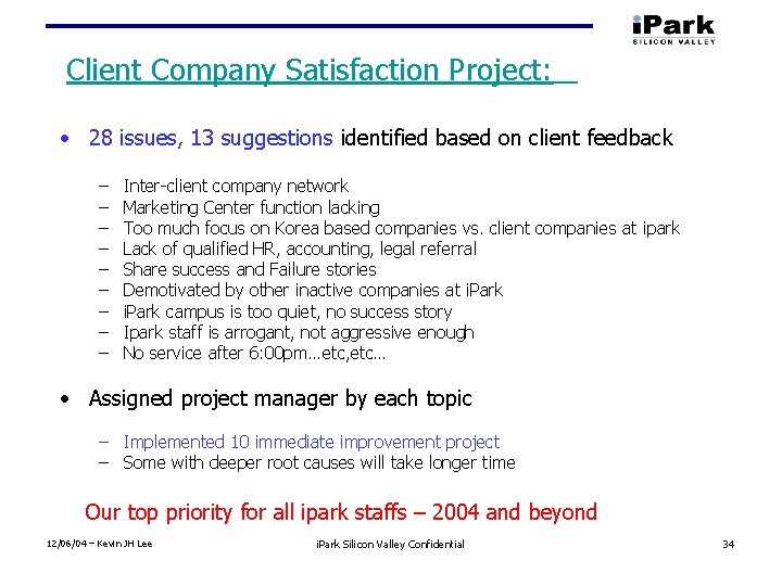 Client Company Satisfaction Project: • 28 issues, 13 suggestions identified based on client feedback