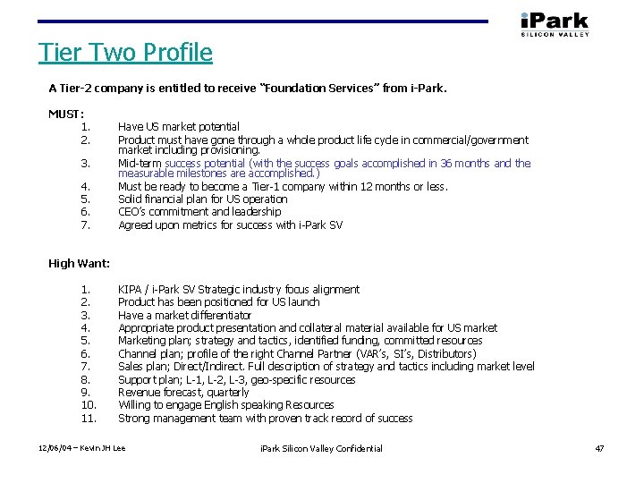 Tier Two Profile A Tier-2 company is entitled to receive “Foundation Services” from i-Park.