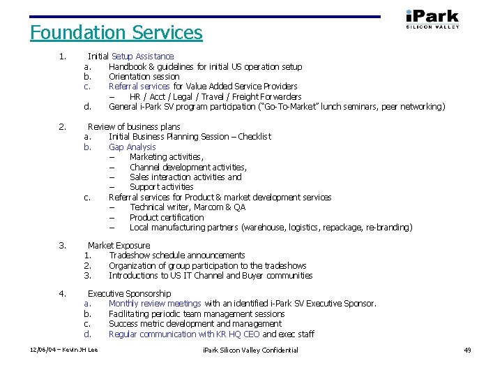 Foundation Services 1. Initial Setup Assistance a. Handbook & guidelines for initial US operation