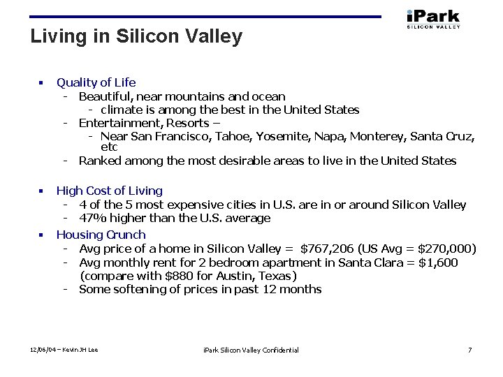Living in Silicon Valley § Quality of Life Beautiful, near mountains and ocean climate