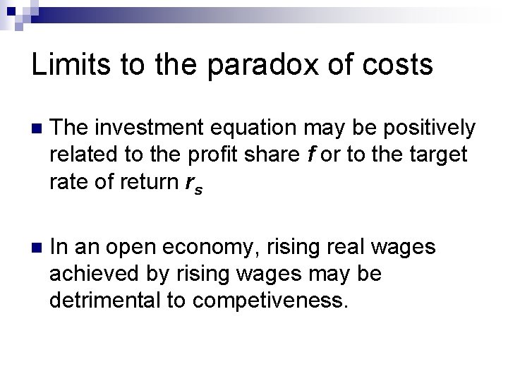 Limits to the paradox of costs n The investment equation may be positively related