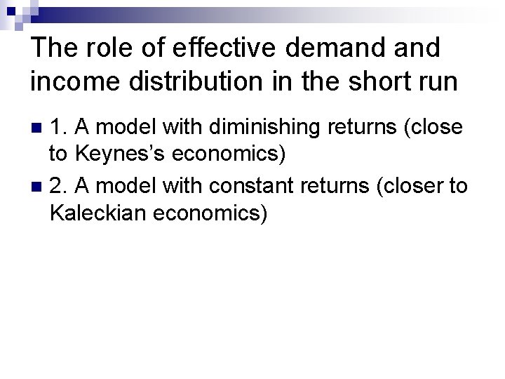 The role of effective demand income distribution in the short run 1. A model