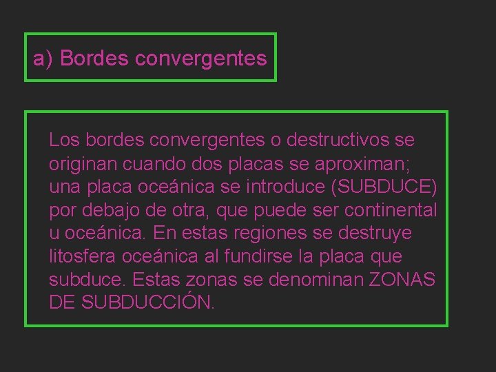 a) Bordes convergentes Los bordes convergentes o destructivos se originan cuando dos placas se