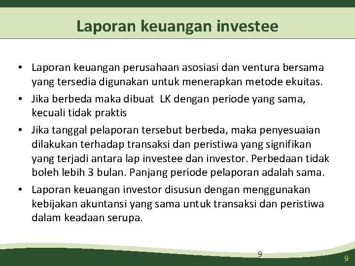 Laporan keuangan investee • Laporan keuangan perusahaan asosiasi dan ventura bersama yang tersedia digunakan