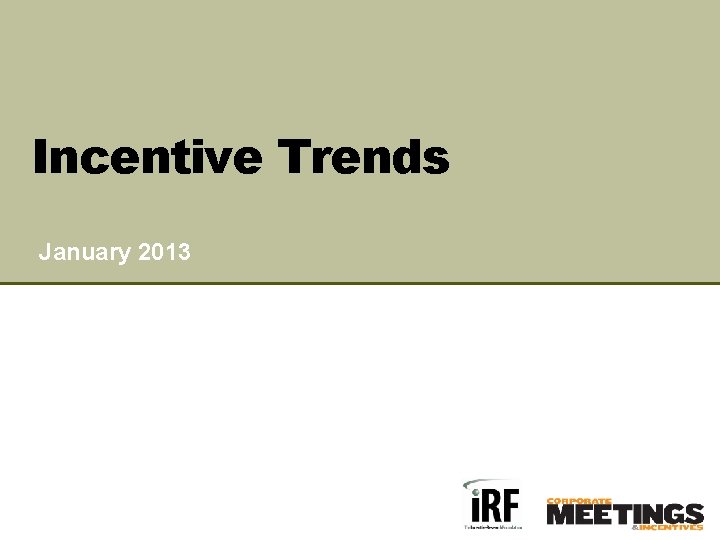 Incentive Trends January 2013 CORPORATE INCENTIVE TRENDS A SURVEY & ANALYSIS Page 