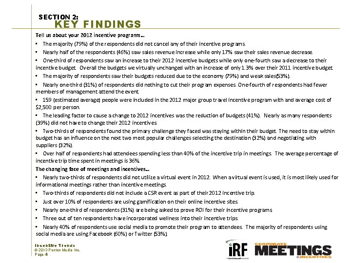 SECTION 2: KEY FINDINGS Tell us about your 2012 incentive programs… • The majority