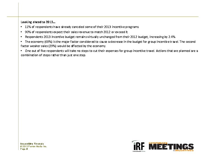 Looking ahead to 2013… • 11% of respondents have already canceled some of their