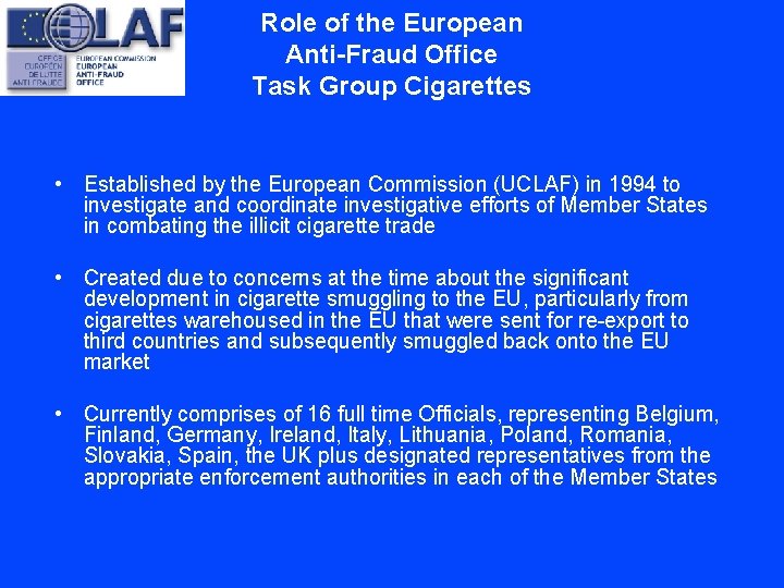 Role of the European Anti-Fraud Office Task Group Cigarettes • Established by the European