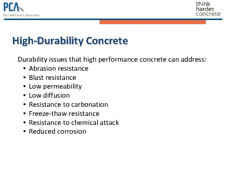 High-Durability Concrete Durability issues that high performance concrete can address: • Abrasion resistance •