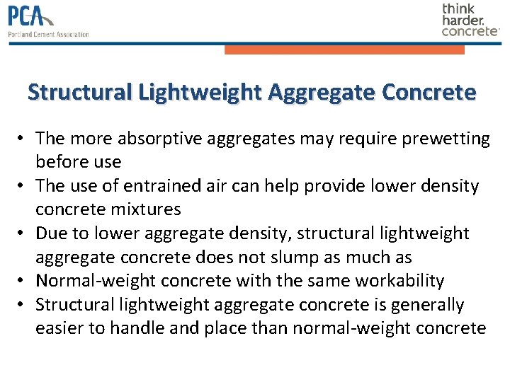 Structural Lightweight Aggregate Concrete • The more absorptive aggregates may require prewetting before use