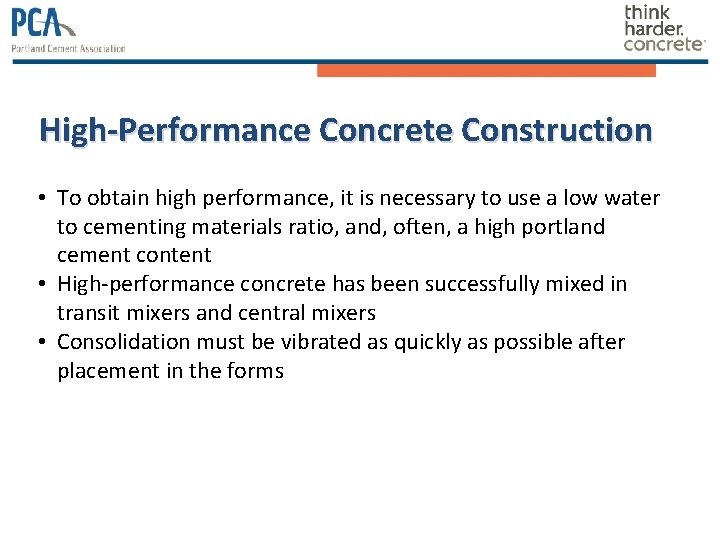 High-Performance Concrete Construction • To obtain high performance, it is necessary to use a