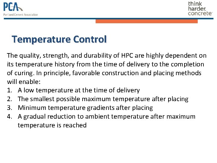 Temperature Control The quality, strength, and durability of HPC are highly dependent on its