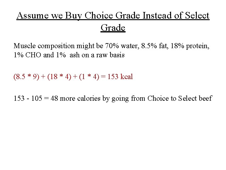 Assume we Buy Choice Grade Instead of Select Grade Muscle composition might be 70%