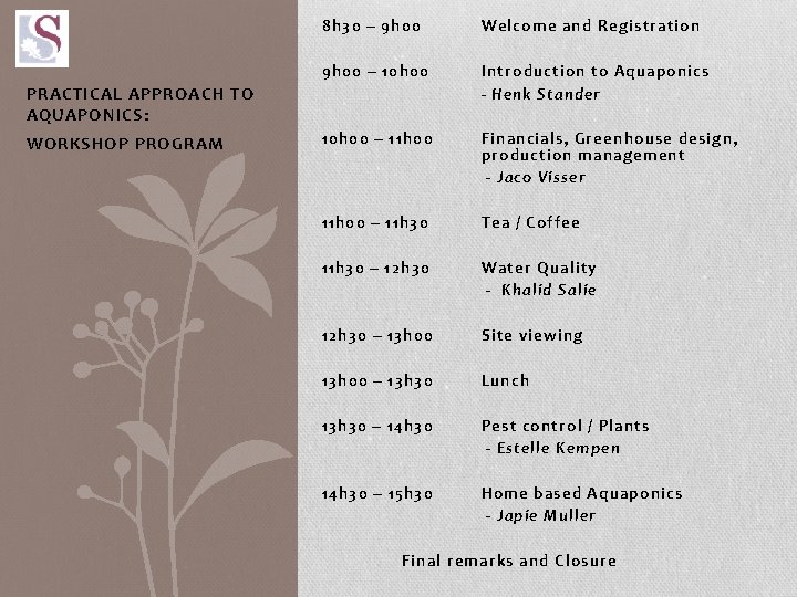 8 h 30 – 9 h 00 Welcome and Registration 9 h 00 –