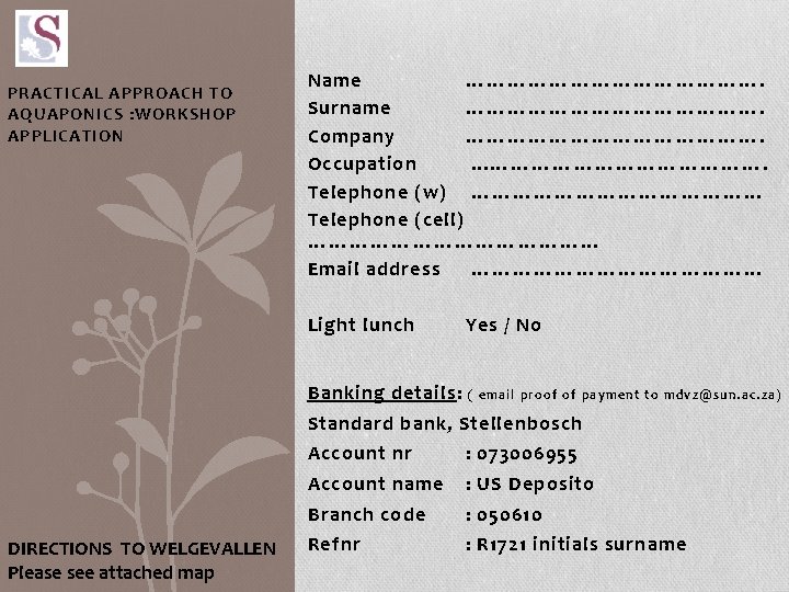 PRACTICAL APPROACH TO AQUAPONICS : WORKSHOP APPLICATION Name …………………. Surname …………………. Company …………………. Occupation.