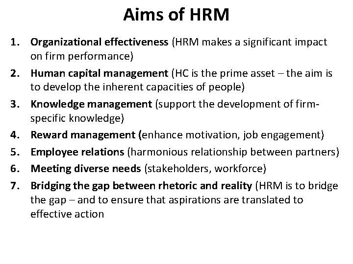 Aims of HRM 1. Organizational effectiveness (HRM makes a significant impact on firm performance)