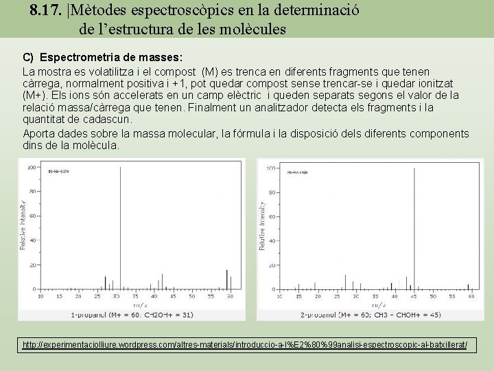 8. 17. |Mètodes espectroscòpics en la determinació de l’estructura de les molècules C) Espectrometria