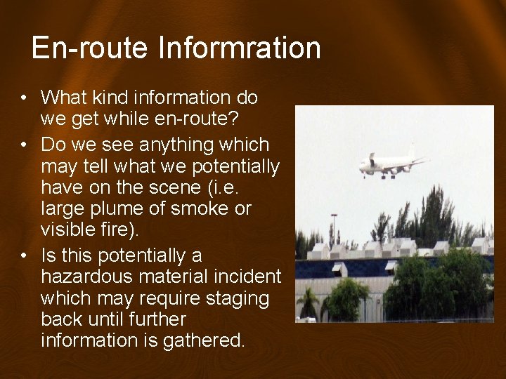 En-route Informration • What kind information do we get while en-route? • Do we