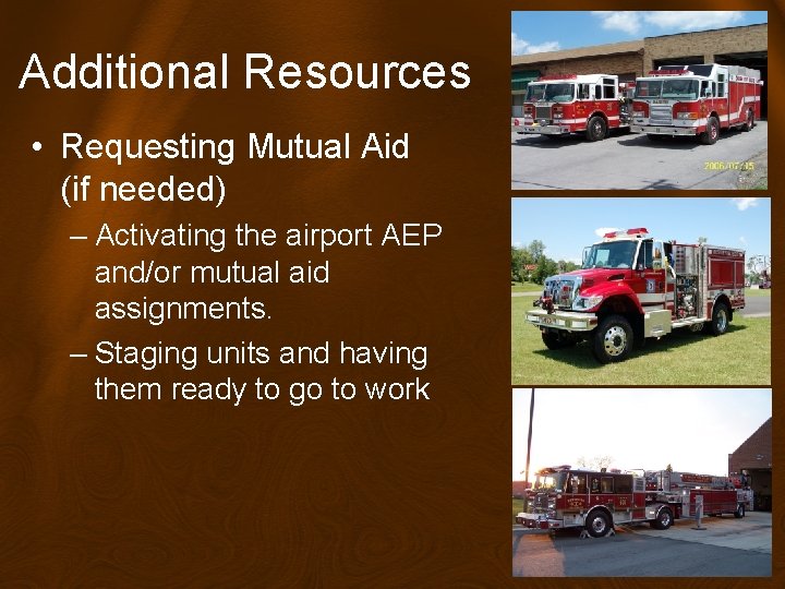 Additional Resources • Requesting Mutual Aid (if needed) – Activating the airport AEP and/or